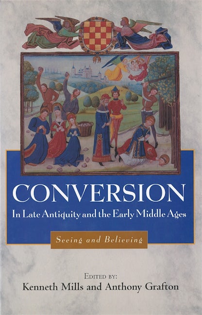 Book cover image for Conversion in Late Antiquity and the Early Middle Ages ISBN: 9781580461252